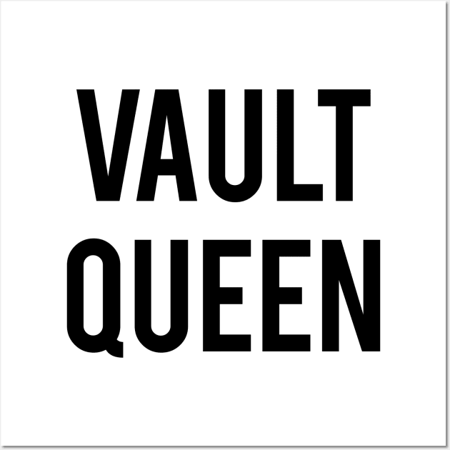 Vault Queen Wall Art by jordynslefteyebrow